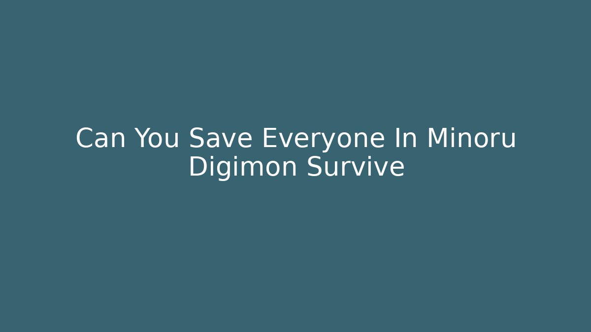 Can You Save Everyone In Minoru Digimon Survive