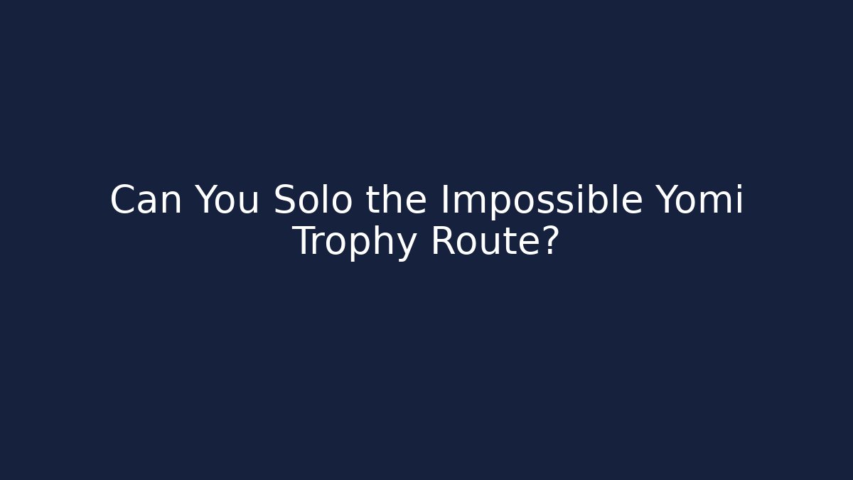 Can You Solo the Impossible Yomi Trophy Route? - Felix Cat Insurance