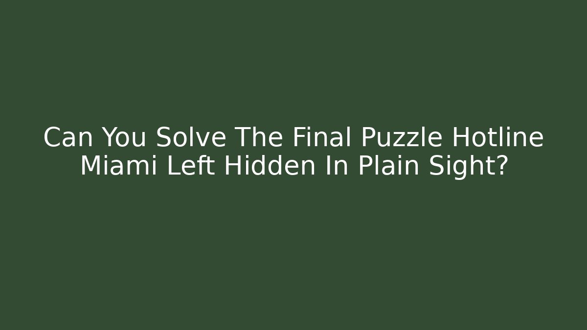 Can You Solve The Final Puzzle Hotline Miami Left Hidden In Plain Sight? - Felix Cat Insurance