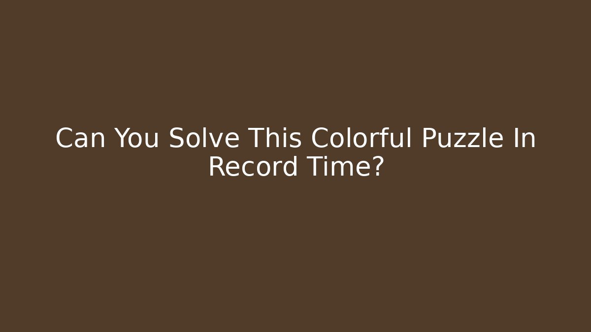 Can You Solve This Colorful Puzzle In Record Time?