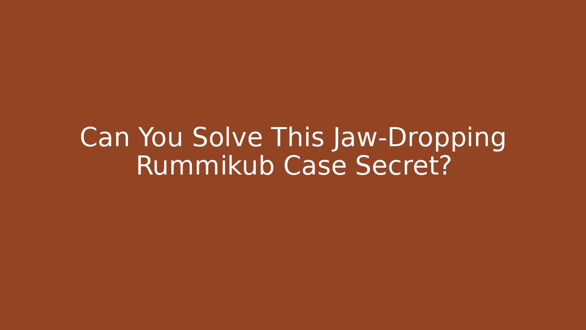 Can You Solve This Jaw-Dropping Rummikub Case Secret?
