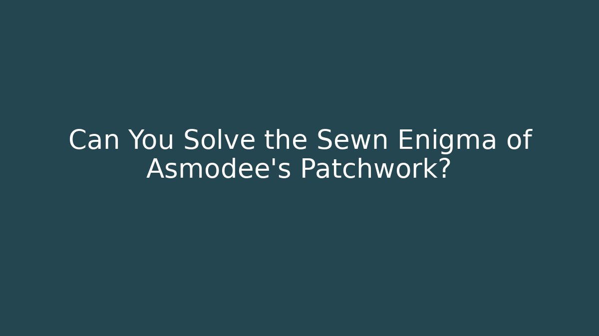 Can You Solve the Sewn Enigma of Asmodee's Patchwork?