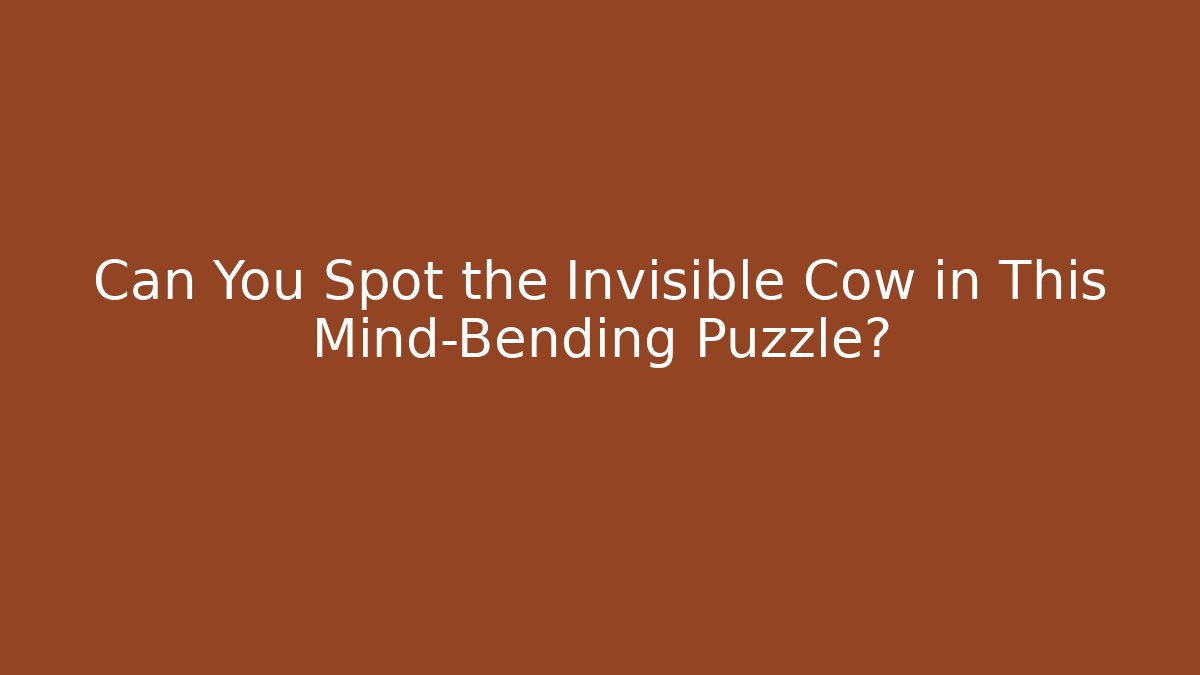 Can You Spot the Invisible Cow in This Mind-Bending Puzzle?