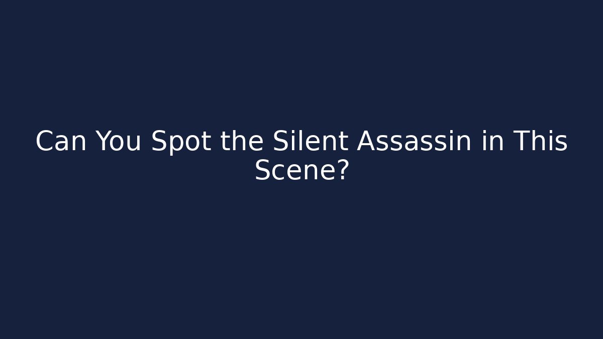 Can You Spot the Silent Assassin in This Scene?