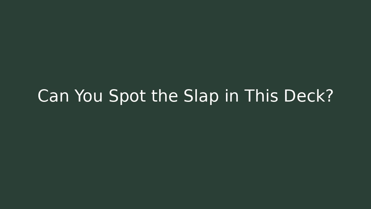 Can You Spot the Slap in This Deck? - Felix Cat Insurance