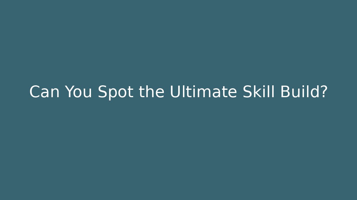 Can You Spot the Ultimate Skill Build? - Felix Cat Insurance