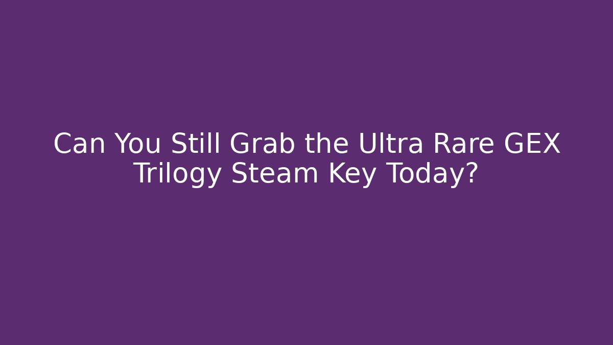 Can You Still Grab the Ultra Rare GEX Trilogy Steam Key Today?