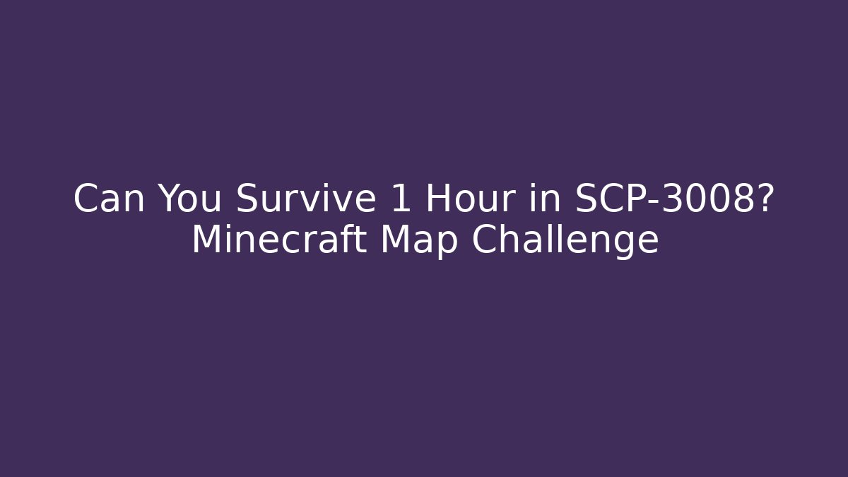 Can You Survive 1 Hour in SCP-3008? Minecraft Map Challenge - Felix Cat Insurance