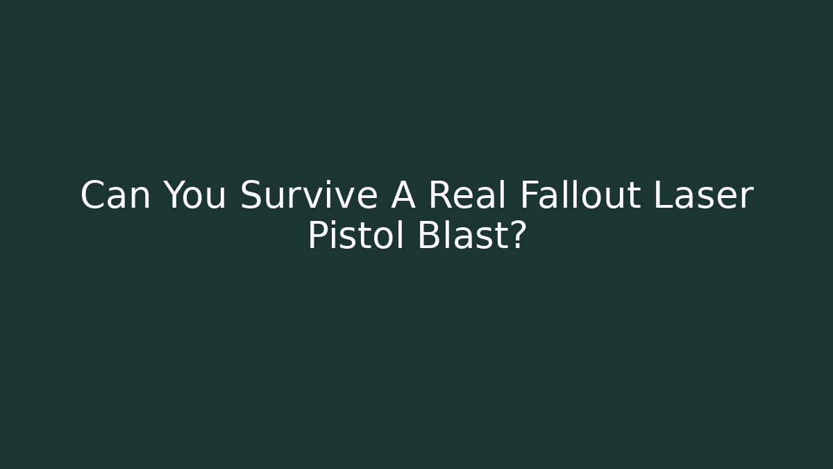 Can You Survive A Real Fallout Laser Pistol Blast?