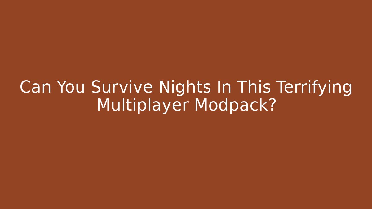Can You Survive Nights In This Terrifying Multiplayer Modpack? - Felix Cat Insurance