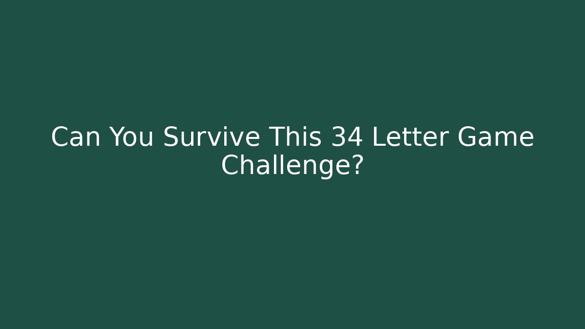 Can You Survive This 34 Letter Game Challenge? - Felix Cat Insurance