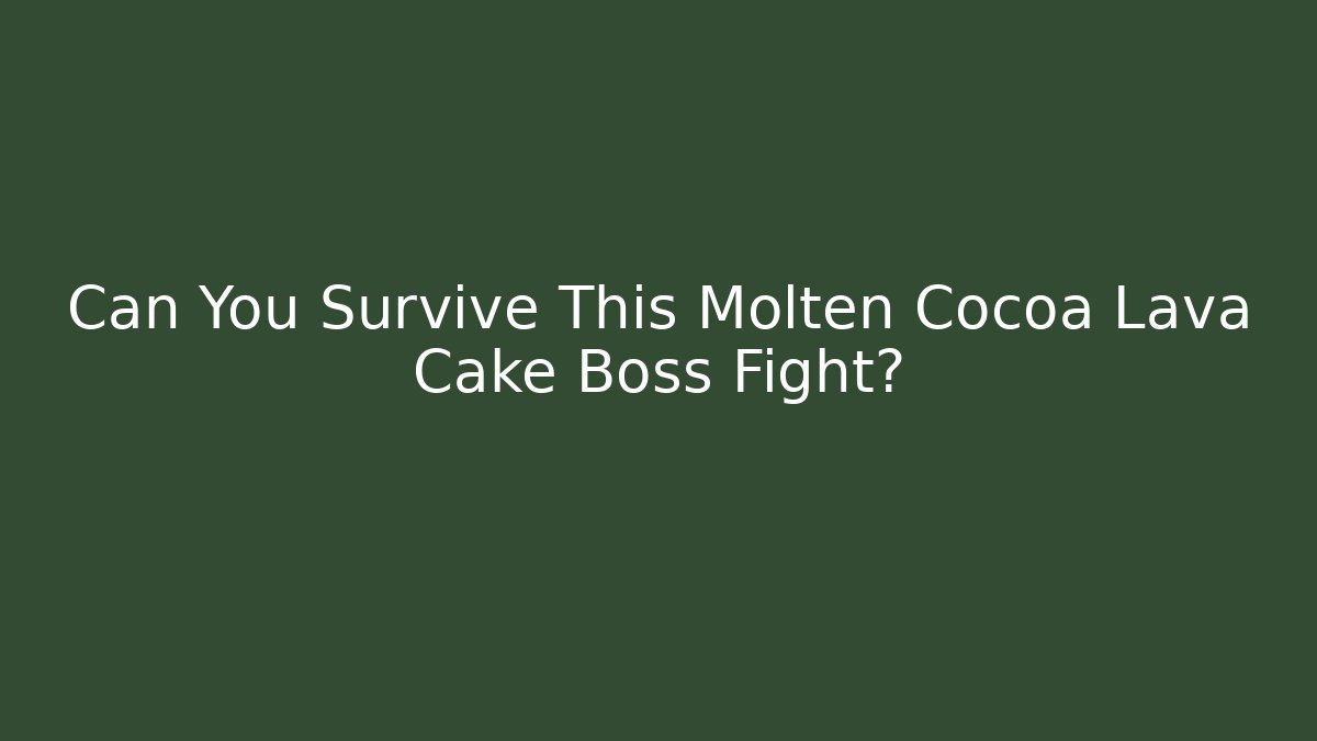 Can You Survive This Molten Cocoa Lava Cake Boss Fight?