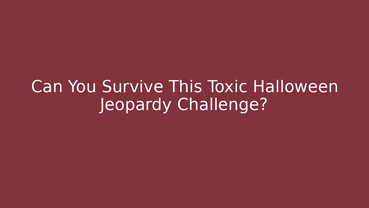 Can You Survive This Toxic Halloween Jeopardy Challenge? - Felix Cat Insurance
