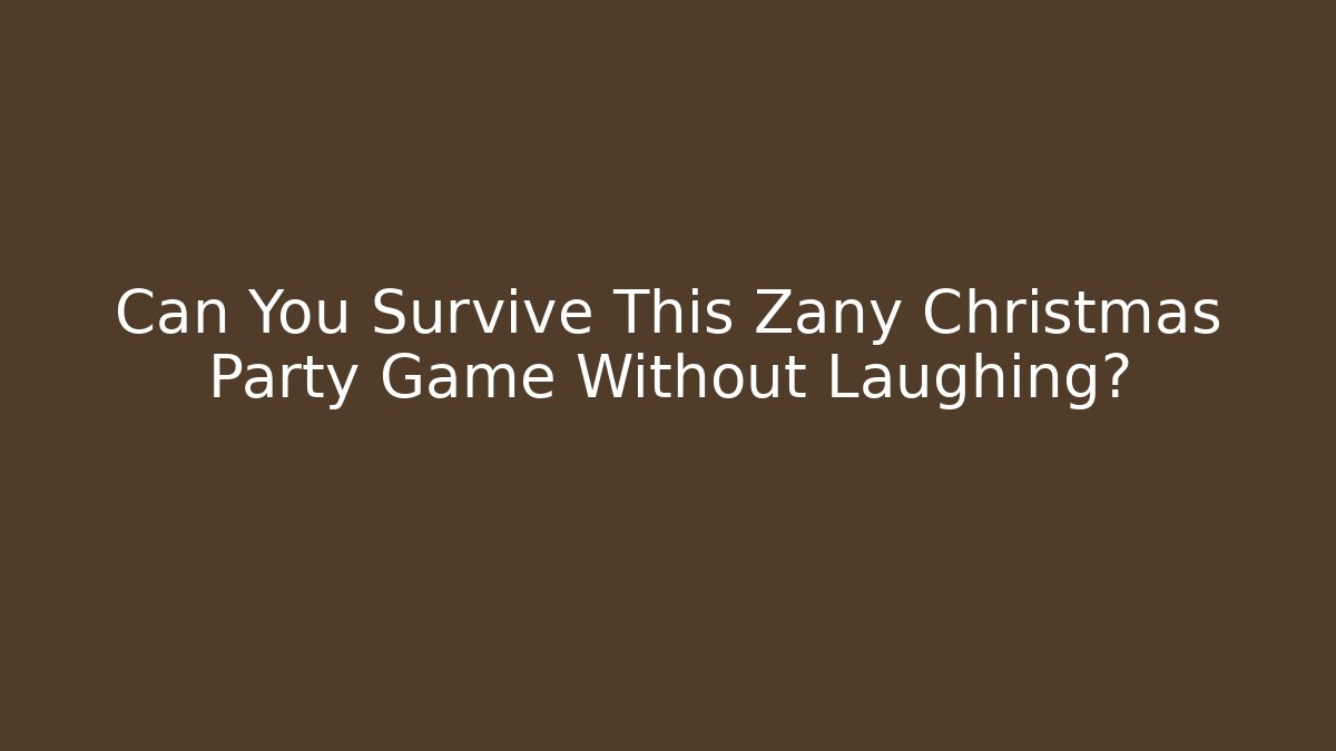 Can You Survive This Zany Christmas Party Game Without Laughing?