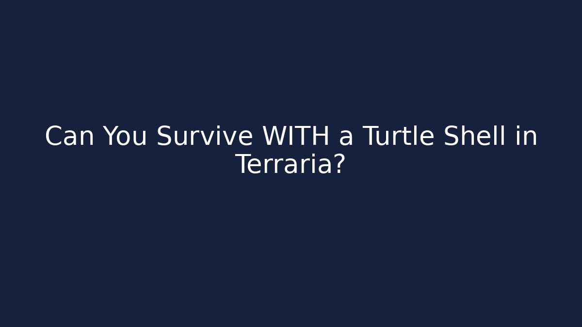 Can You Survive WITH a Turtle Shell in Terraria?