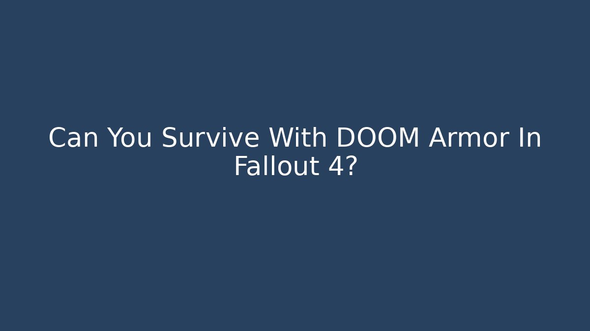 Can You Survive With DOOM Armor In Fallout 4?