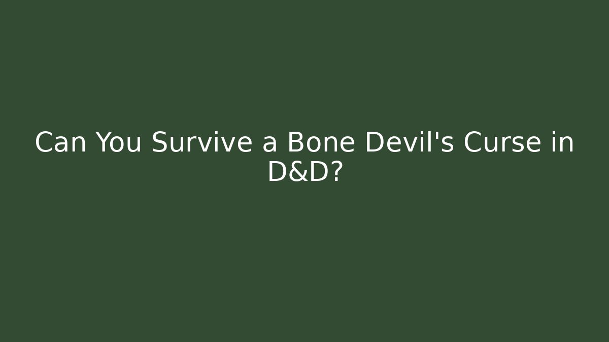 Can You Survive a Bone Devil's Curse in D&D? - Felix Cat Insurance