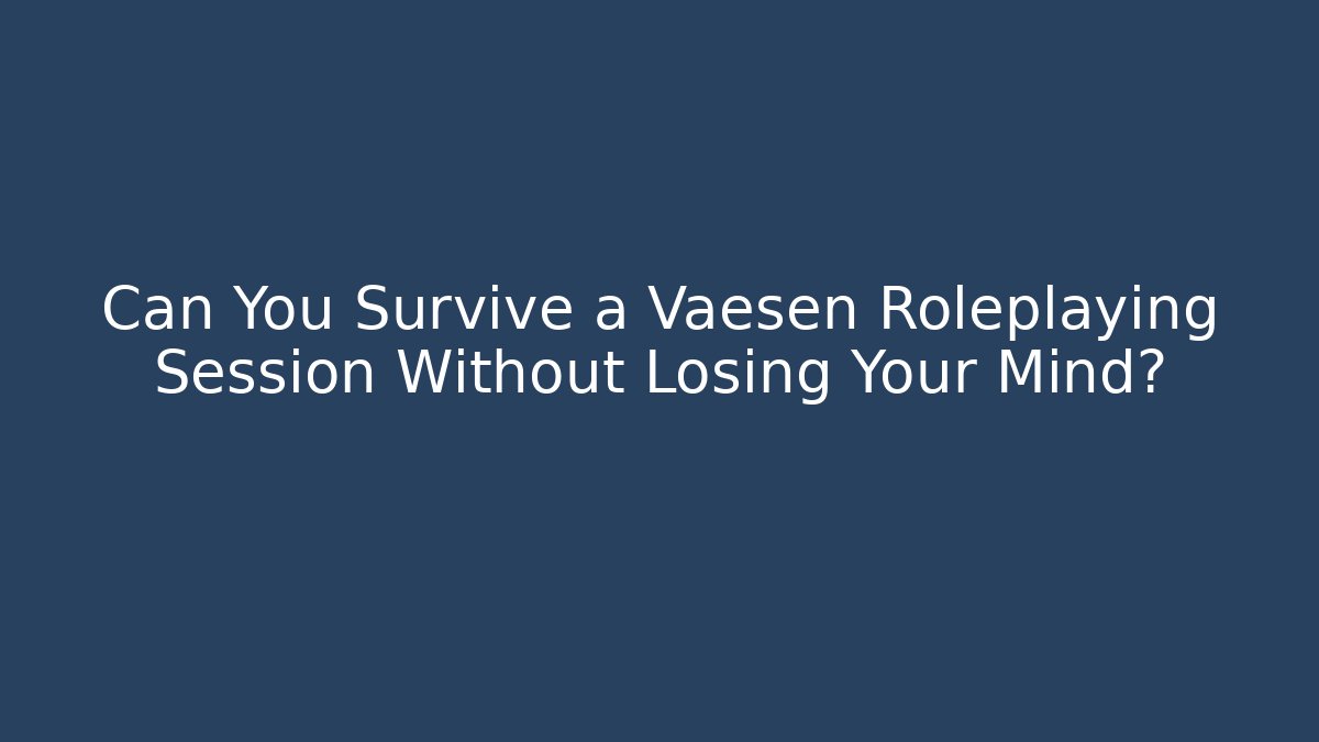 Can You Survive a Vaesen Roleplaying Session Without Losing Your Mind?