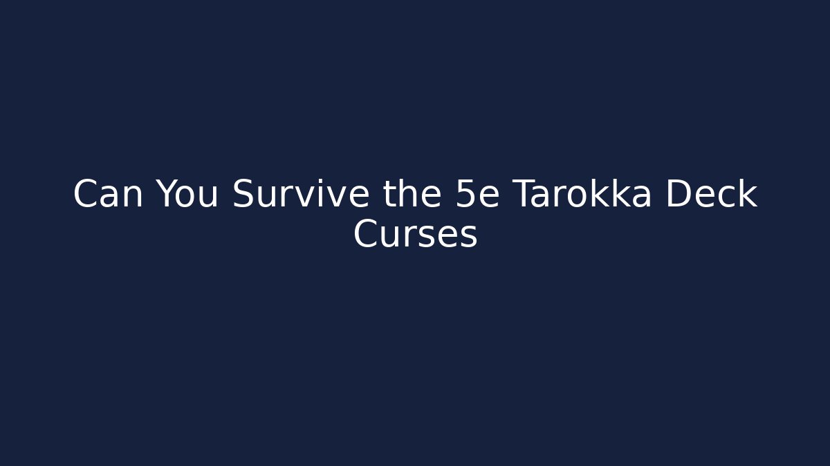 Can You Survive the 5e Tarokka Deck Curses