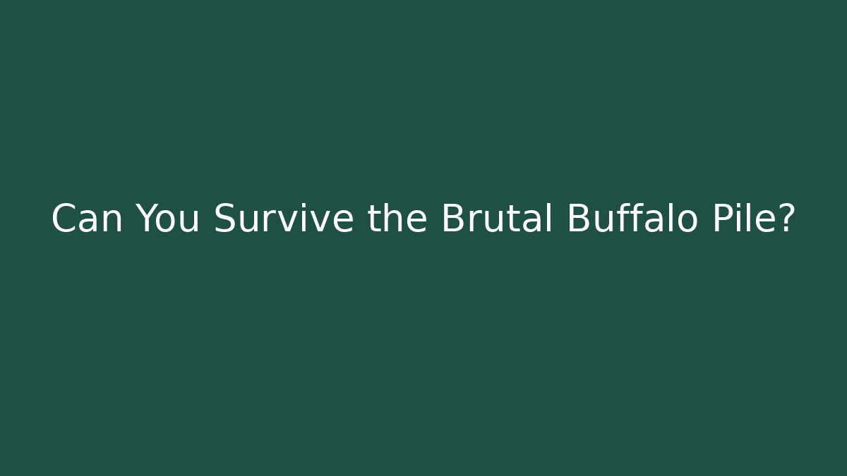 Can You Survive the Brutal Buffalo Pile? - Felix Cat Insurance