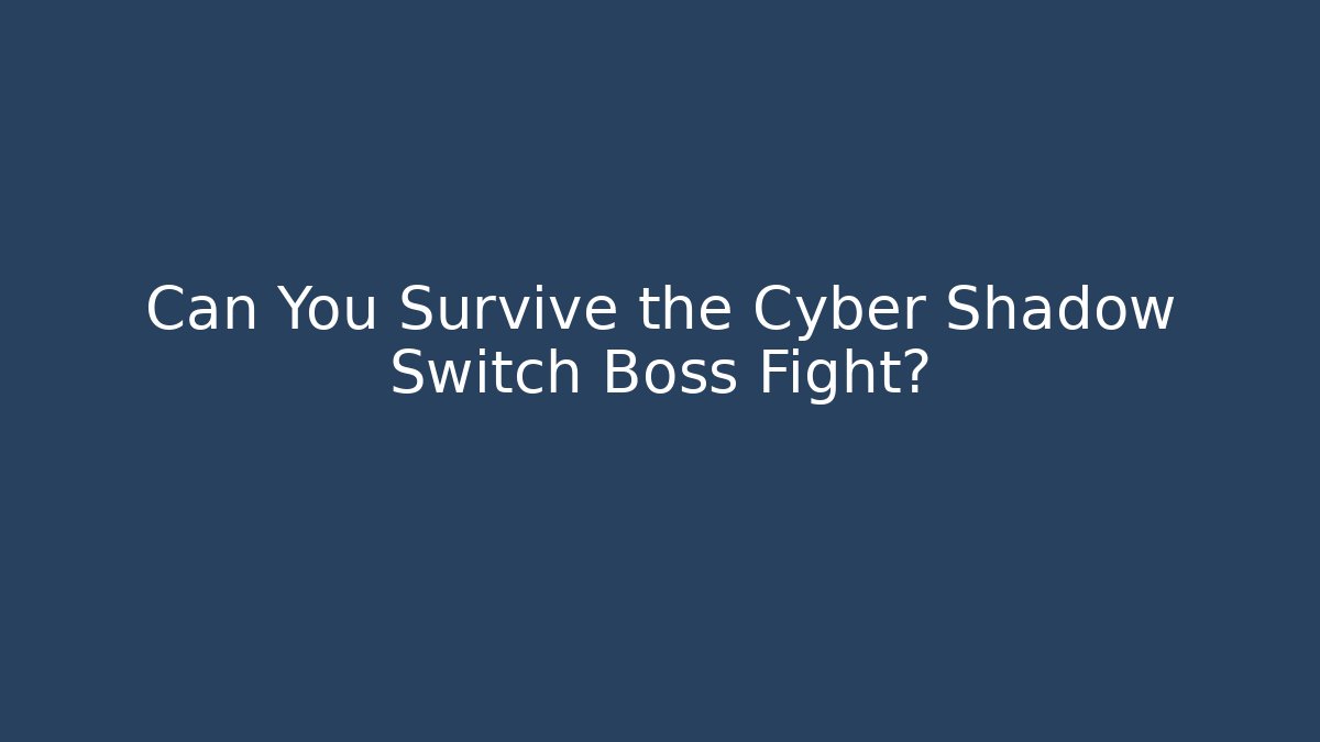 Can You Survive the Cyber Shadow Switch Boss Fight?