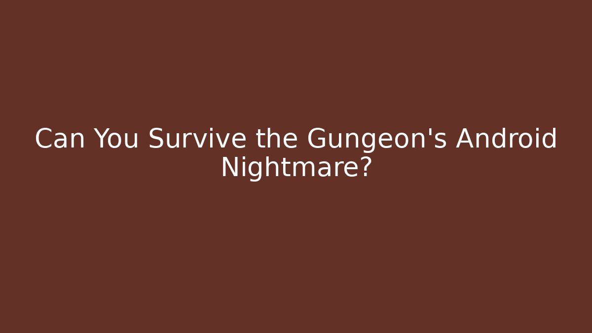 Can You Survive the Gungeon's Android Nightmare? - Felix Cat Insurance