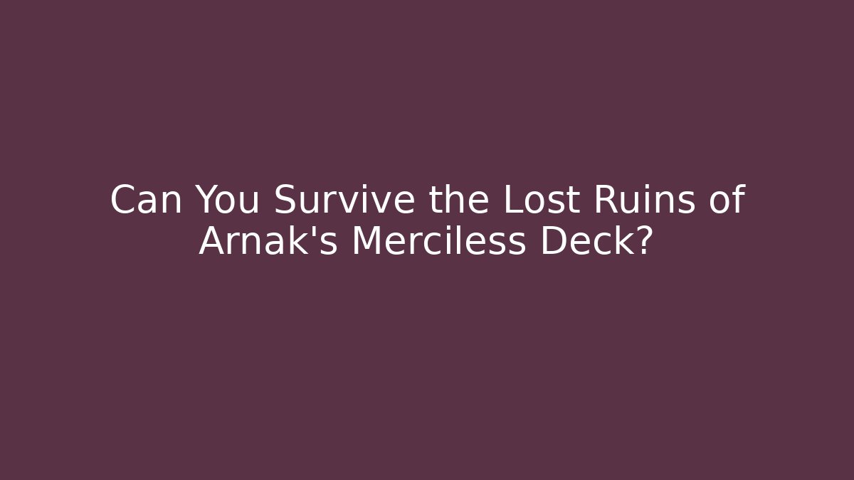 Can You Survive the Lost Ruins of Arnak's Merciless Deck?