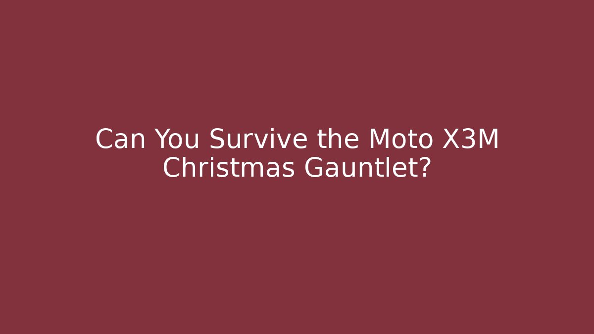 Can You Survive the Moto X3M Christmas Gauntlet?
