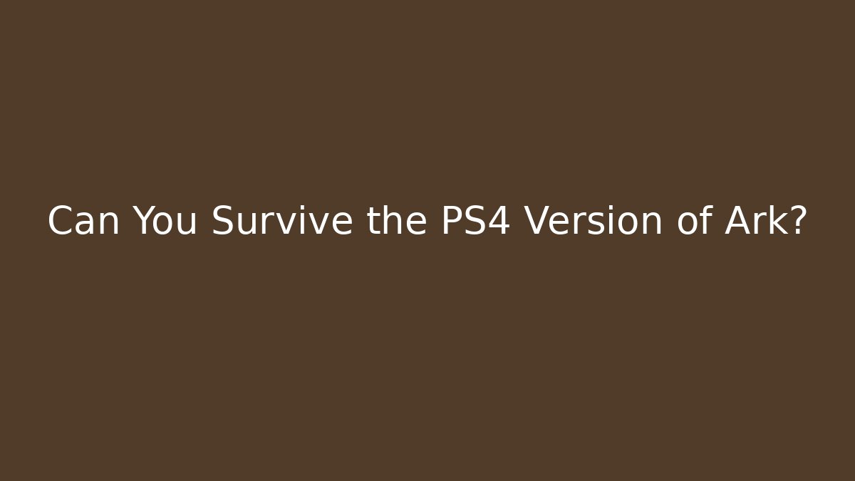 Can You Survive the PS4 Version of Ark? - Felix Cat Insurance