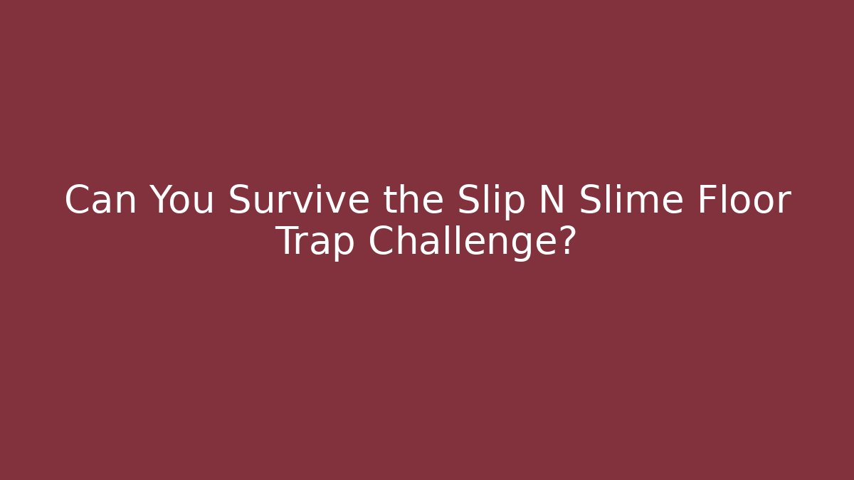 Can You Survive the Slip N Slime Floor Trap Challenge?
