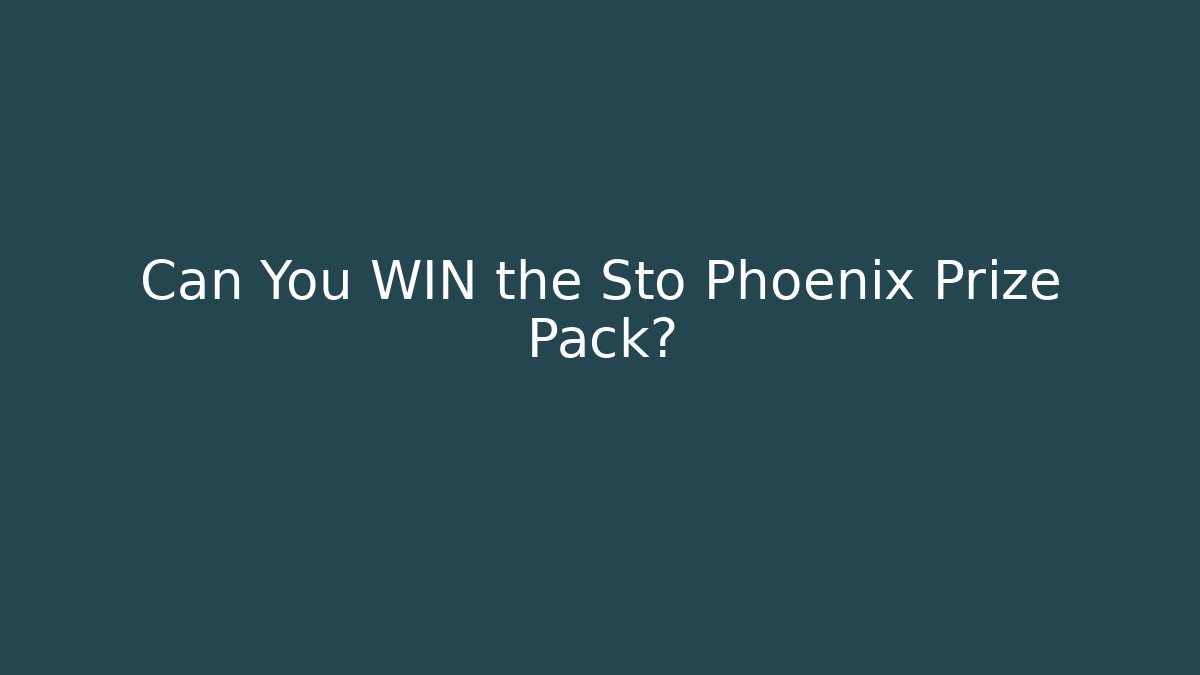 Can You WIN the Sto Phoenix Prize Pack?