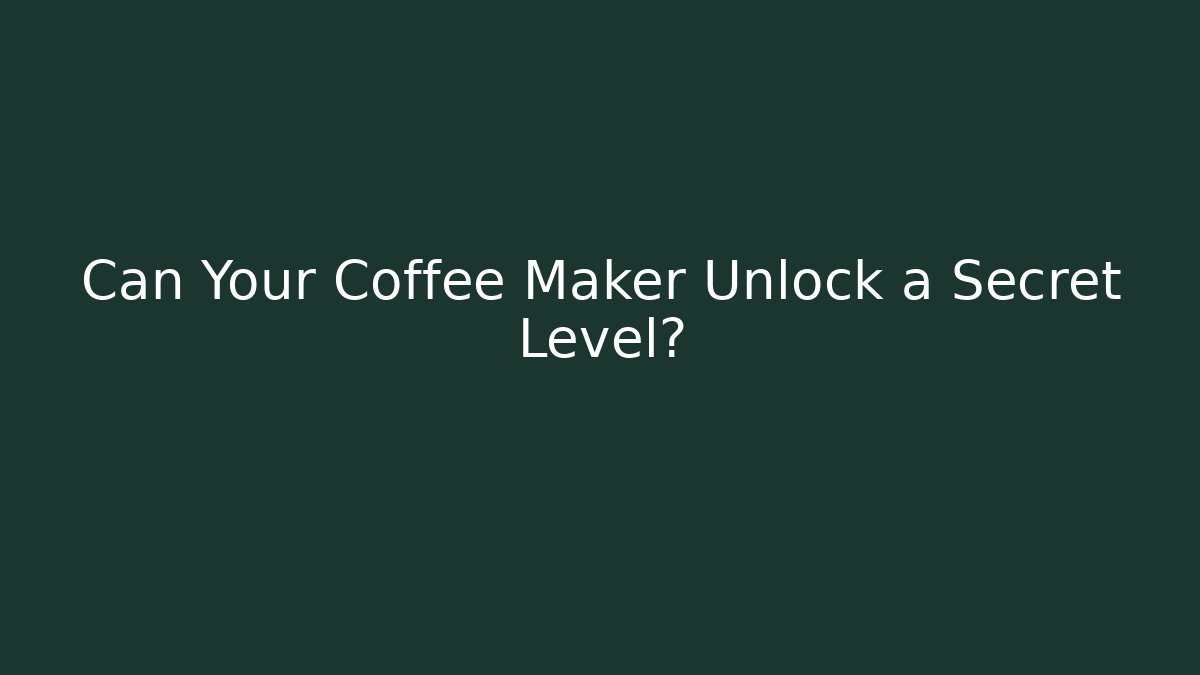 Can Your Coffee Maker Unlock a Secret Level? - Felix Cat Insurance