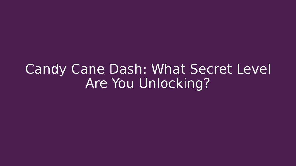 Candy Cane Dash: What Secret Level Are You Unlocking? - Felix Cat Insurance