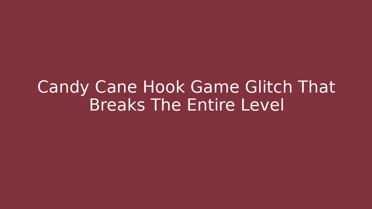 Candy Cane Hook Game Glitch That Breaks The Entire Level - Felix Cat Insurance