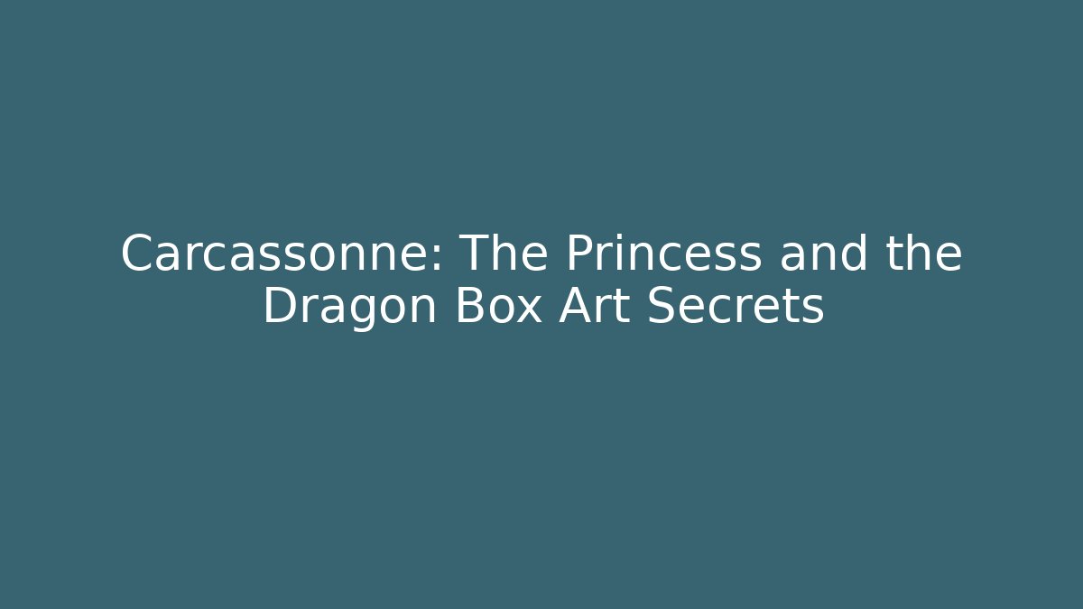 Carcassonne: The Princess and the Dragon Box Art Secrets