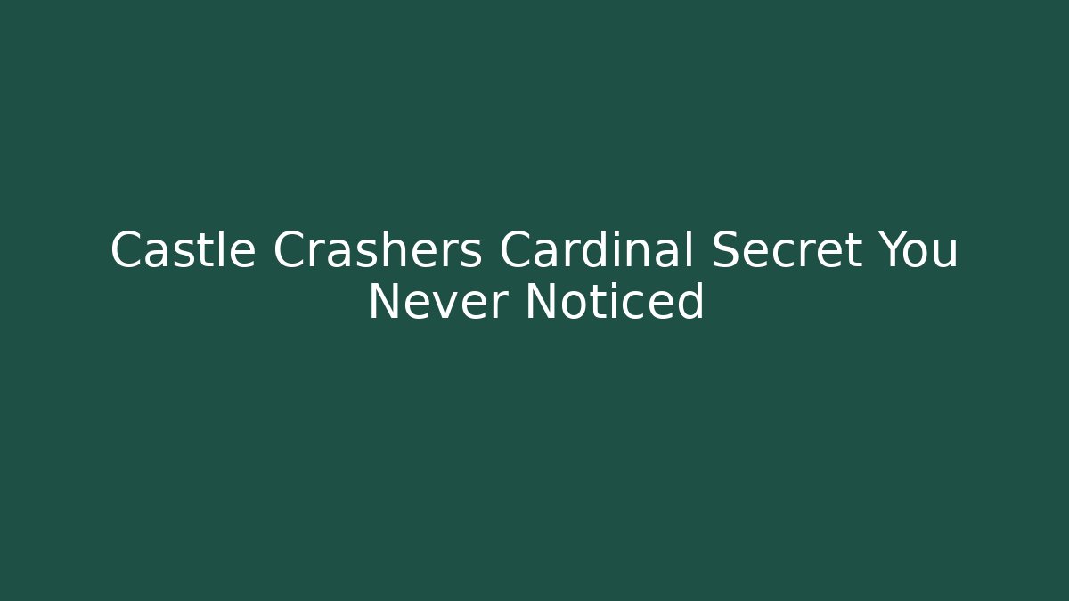 Castle Crashers Cardinal Secret You Never Noticed