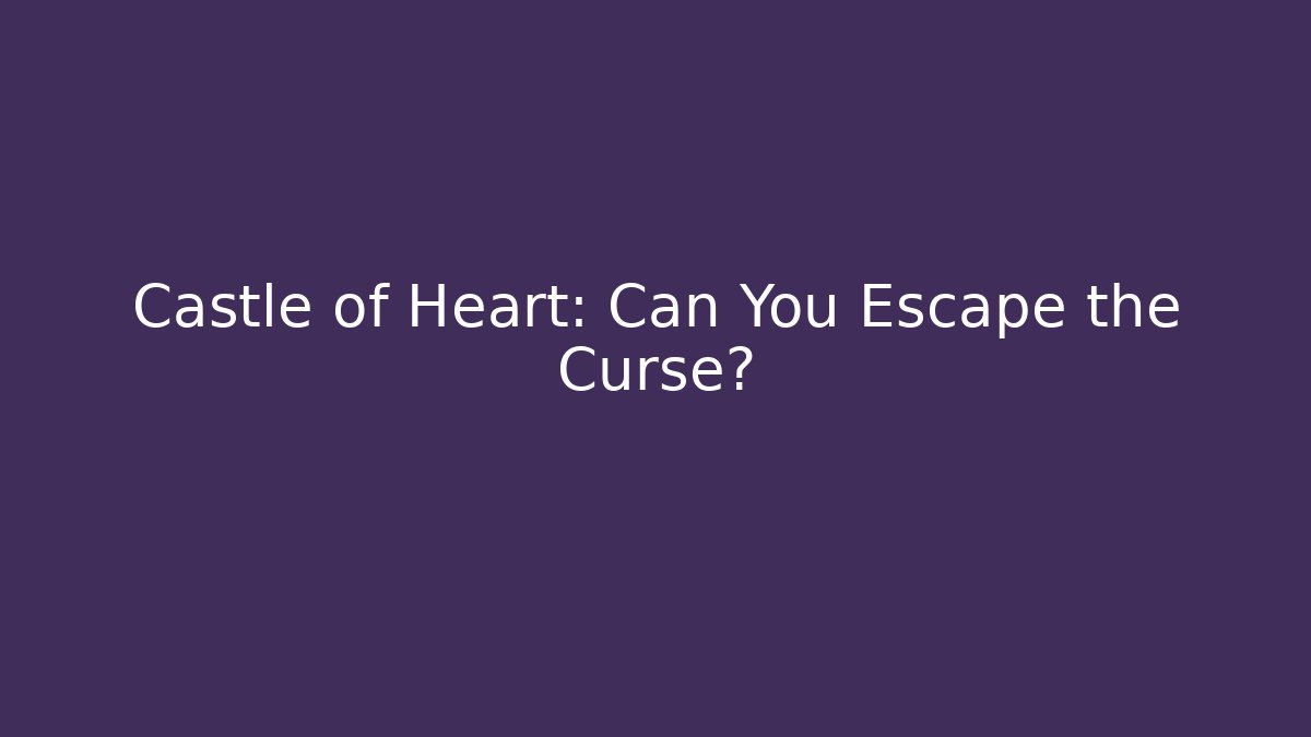 Castle of Heart: Can You Escape the Curse? - Felix Cat Insurance