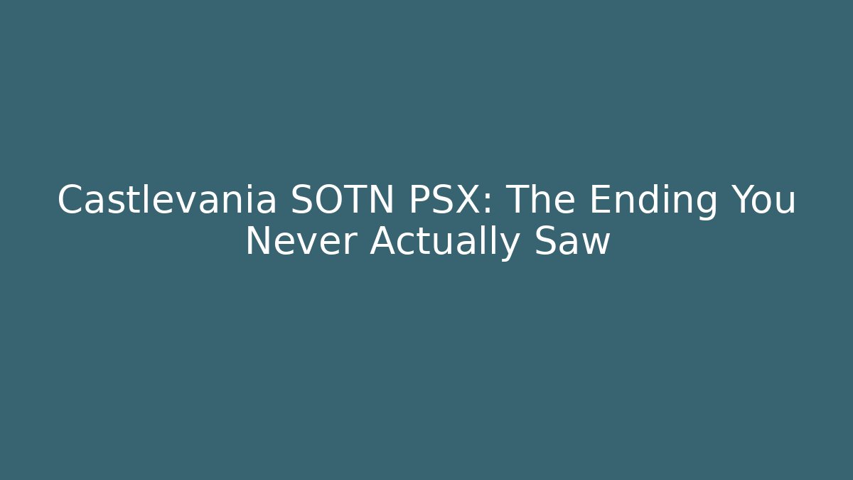 Castlevania SOTN PSX: The Ending You Never Actually Saw