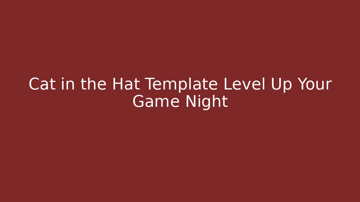Cat in the Hat Template Level Up Your Game Night