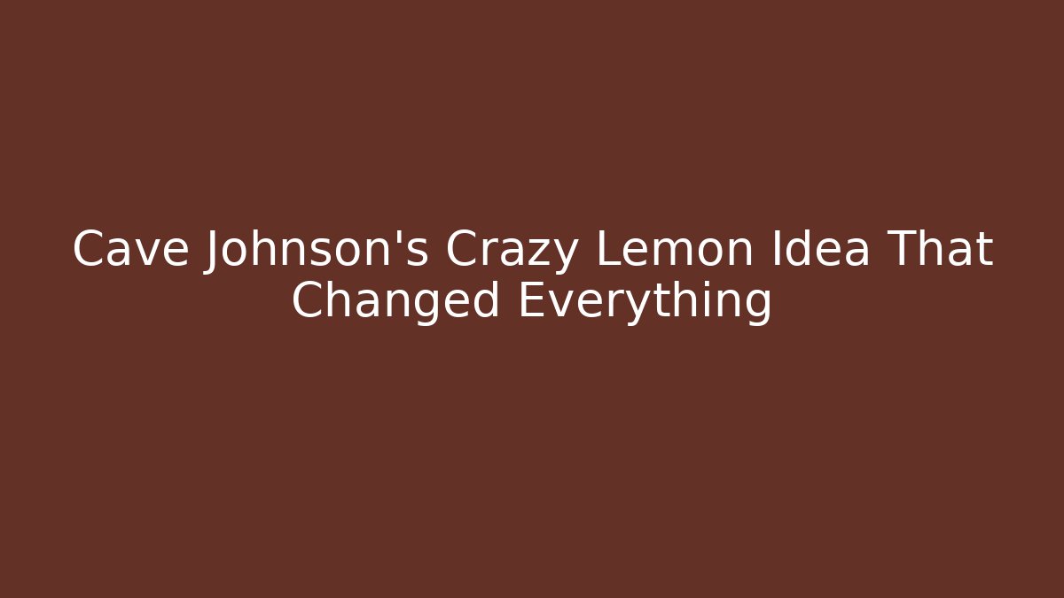 Cave Johnson's Crazy Lemon Idea That Changed Everything