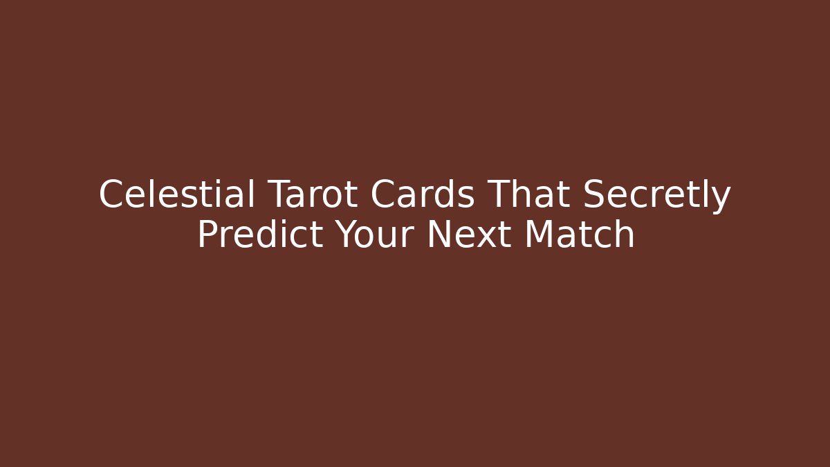 Celestial Tarot Cards That Secretly Predict Your Next Match - Felix Cat Insurance