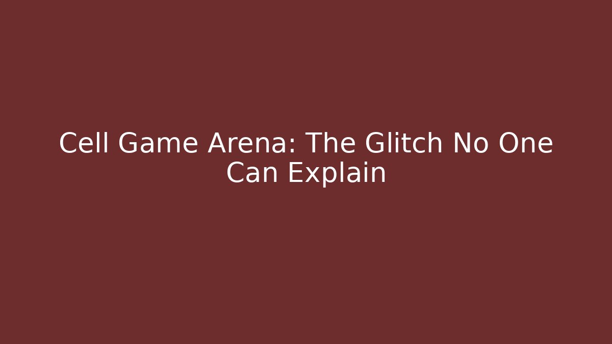 Cell Game Arena: The Glitch No One Can Explain