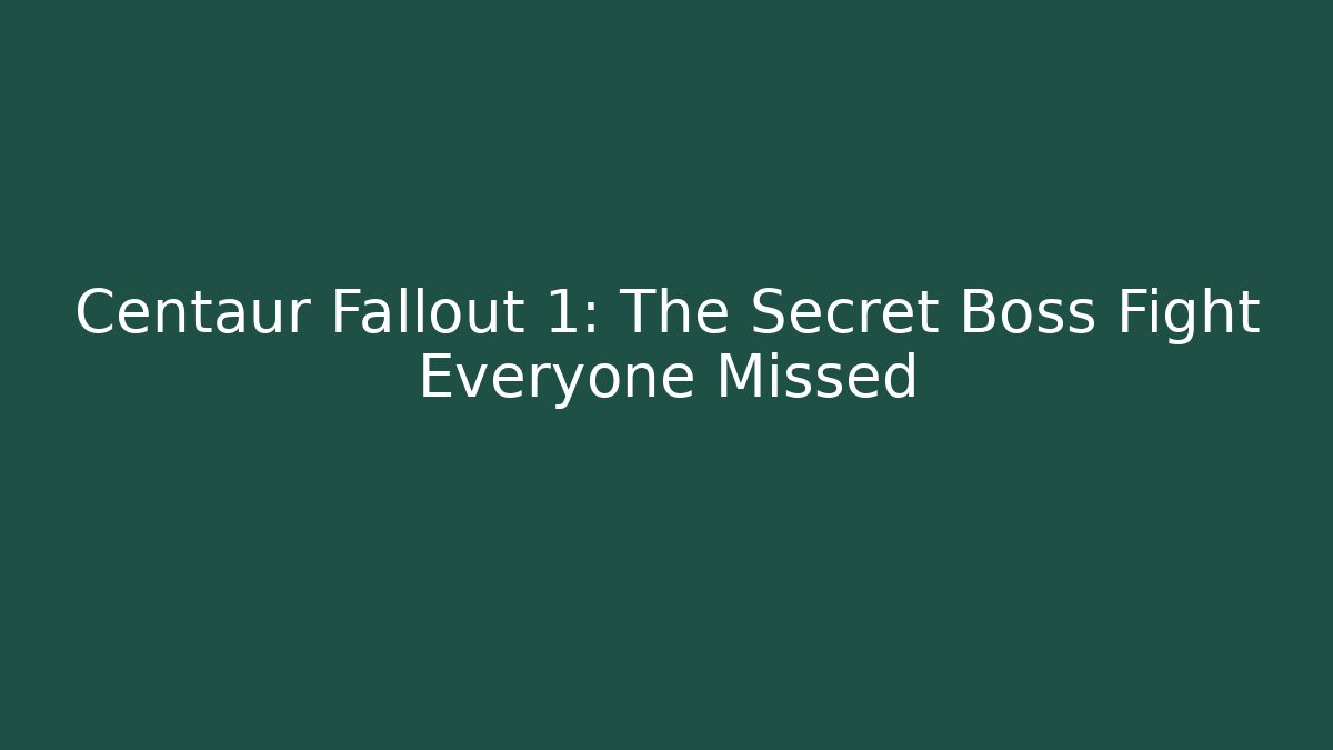 Centaur Fallout 1: The Secret Boss Fight Everyone Missed