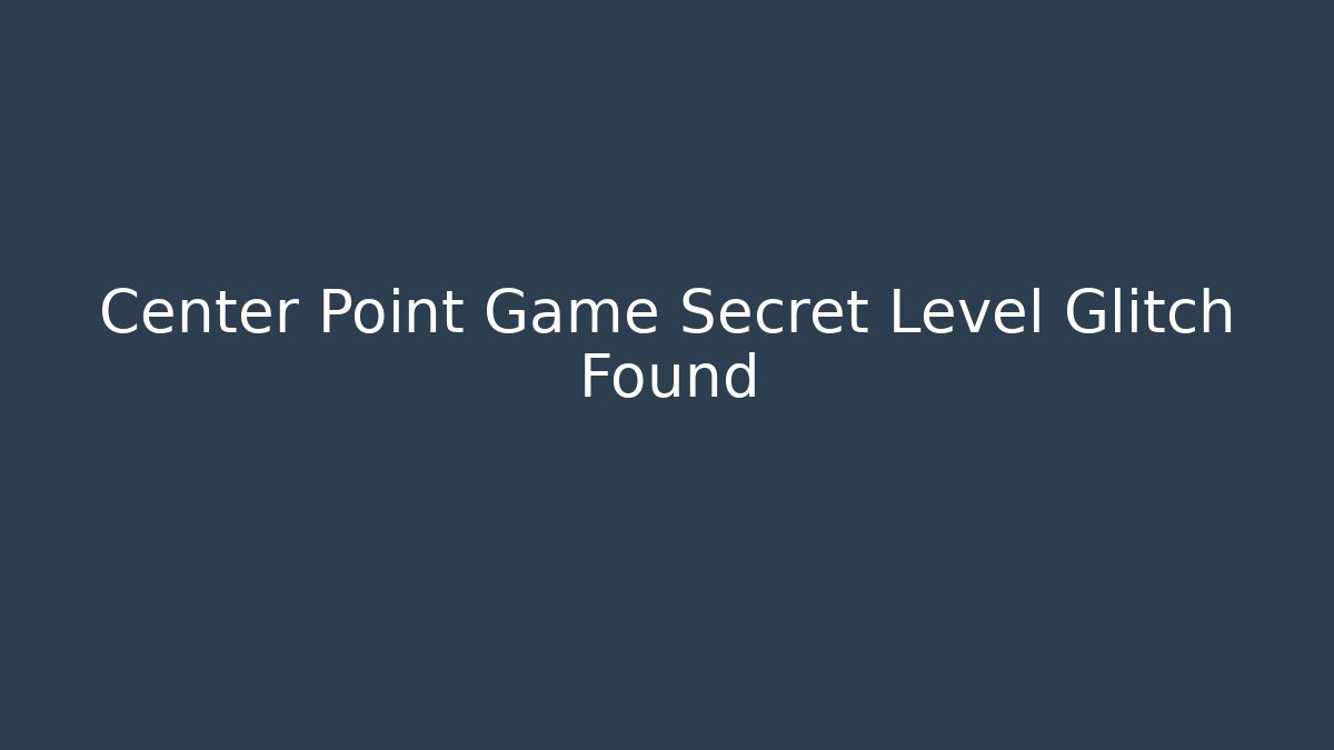 Center Point Game Secret Level Glitch Found - Felix Cat Insurance