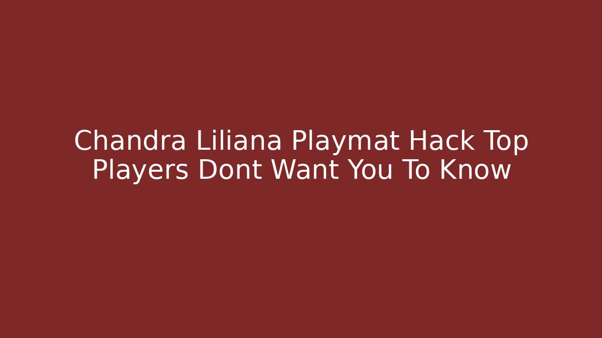 Chandra Liliana Playmat Hack Top Players Dont Want You To Know
