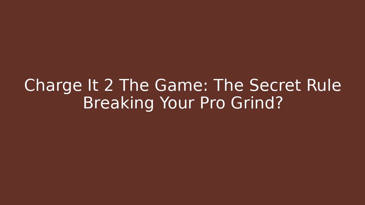 Charge It 2 The Game: The Secret Rule Breaking Your Pro Grind?