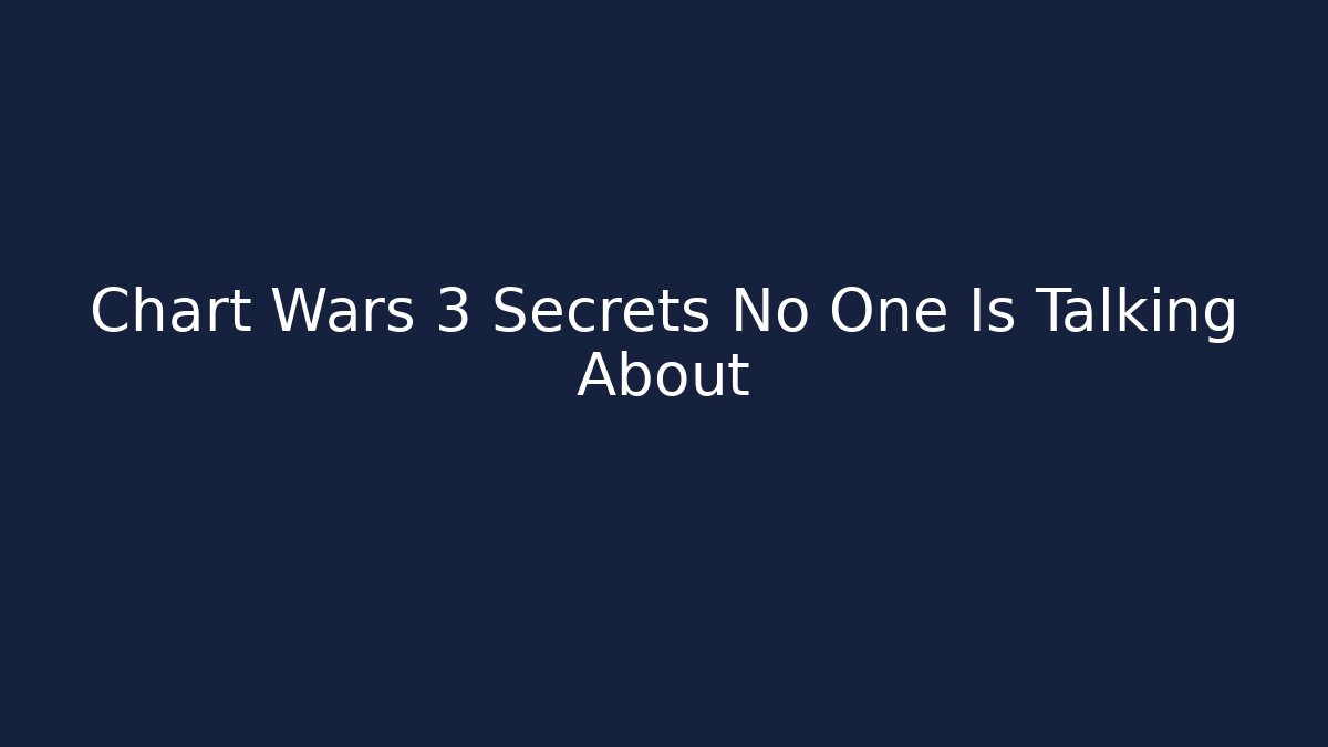 Chart Wars 3 Secrets No One Is Talking About