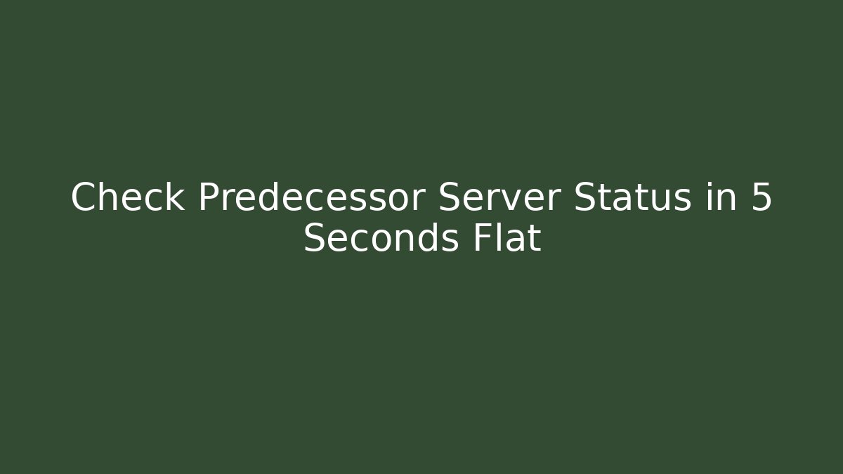 Check Predecessor Server Status in 5 Seconds Flat - Felix Cat Insurance