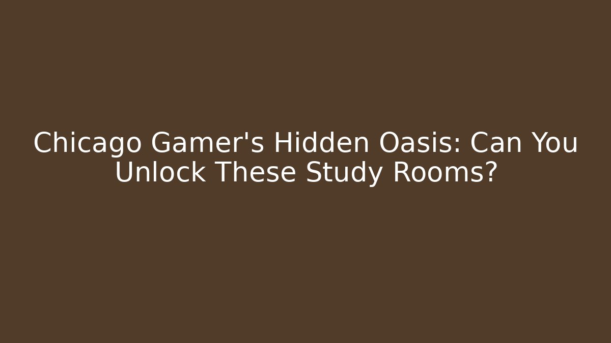 Chicago Gamer's Hidden Oasis: Can You Unlock These Study Rooms?