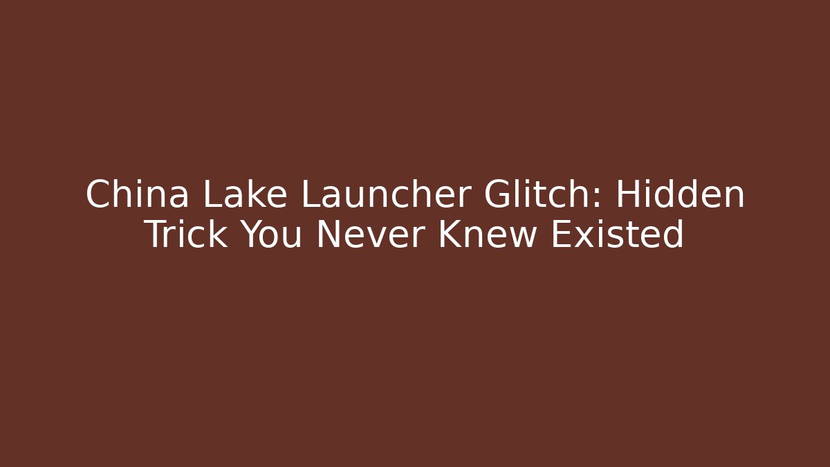 China Lake Launcher Glitch: Hidden Trick You Never Knew Existed